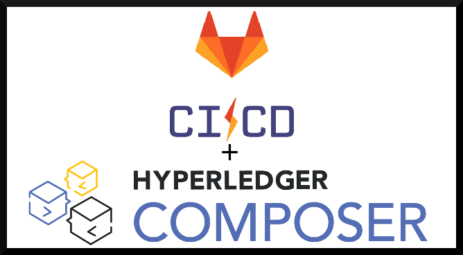 Continuous Integration of Hyperledger Composer applications with Gitlab CI